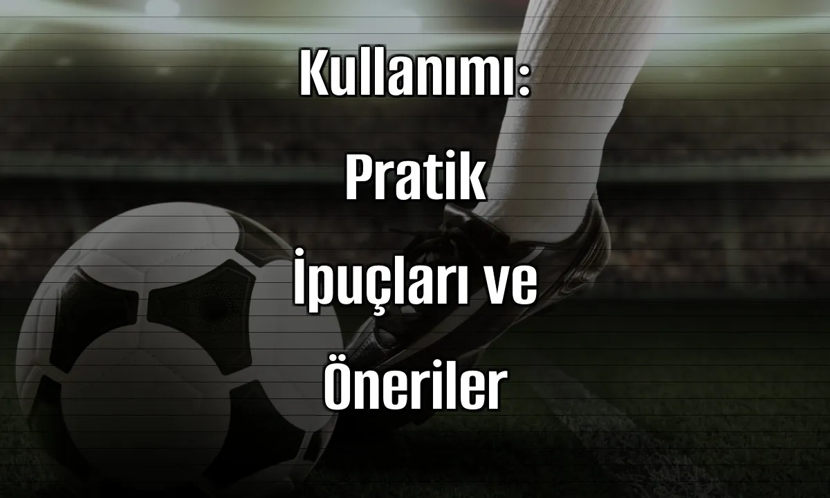 Mobil Bahis Siteleri Kullanımı: Pratik İpuçları ve Öneriler